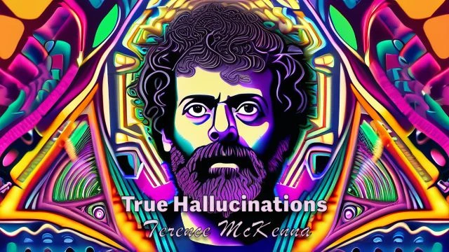 Terence McKenna's True Hallucinations