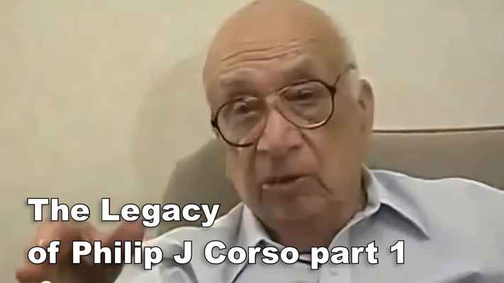 The Legacy of Colonel Philip J. Corso - Part 1
