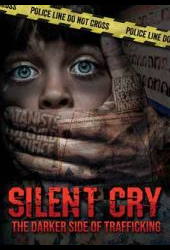 Silent Cry - The Darker Side of Trafficking