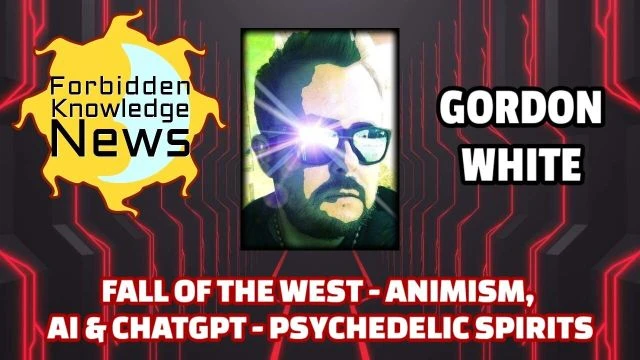 Fall of The West - Animism, AI & ChatGPT - Psychedelic Spirits | Gordon White