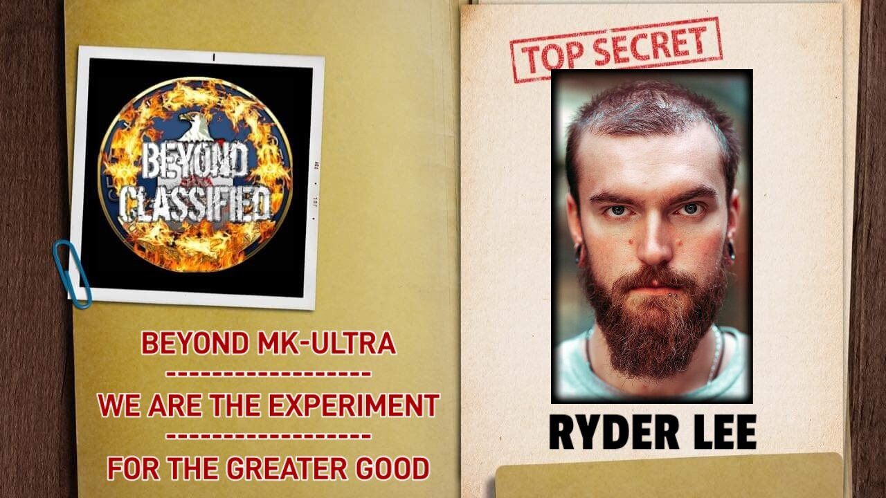 Beyond MK-Ultra - We are the Experiment - For the Greater Good | Ryder Lee