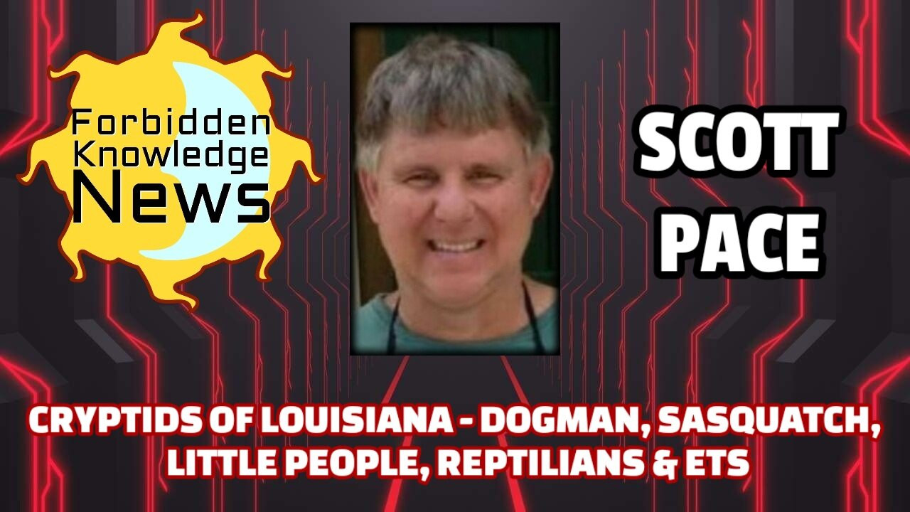 Cryptids of Louisiana - Dogman, Sasquatch, Little People, Reptilians & ETs | Scott Pace