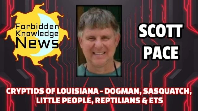 Cryptids of Louisiana - Dogman, Sasquatch, Little People, Reptilians & ETs | Scott Pace
