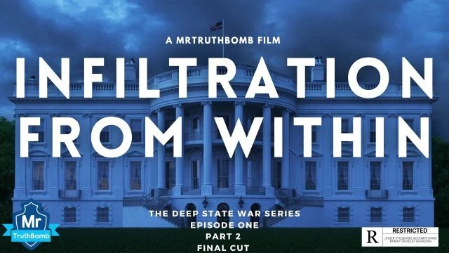 INFILTRATION FROM WITHIN - PART 2 - THE DEEP STATE WAR SERIES - EPISODE ONE