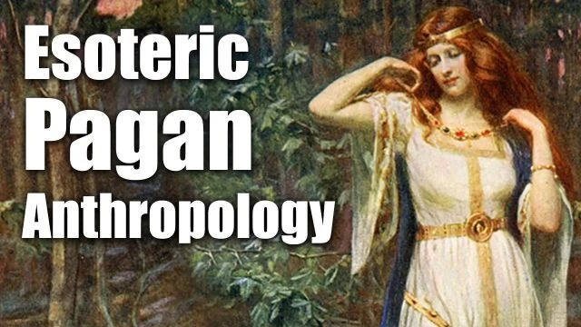 Esoteric Pagan Anthropology - ROBERT SEPEHR