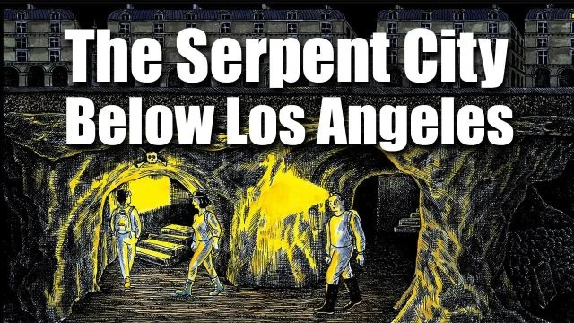 The Serpent City Below Los Angeles - ROBERT SEPEHR