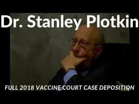Dr. Stanley Plotkin Full 2018 Vaccine Court Case Deposition