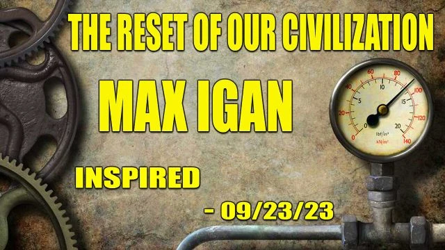 Max Igan The Reset of Our Civilization - Inspired