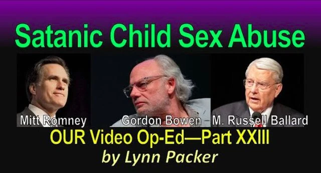 SATANIC RITUAL ABUSE ALLEGATIONS - Mitt Romney - Gordon Bowen - M. Russell Ballard