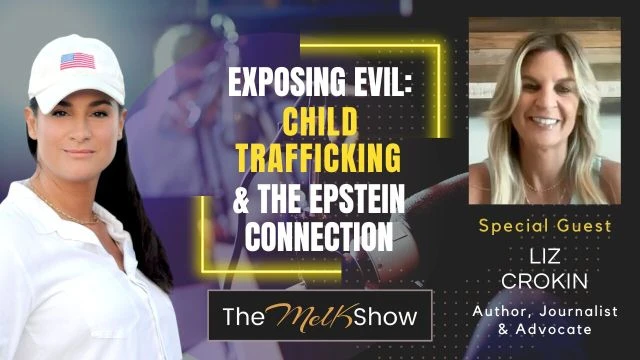 Mel K & Liz Crokin | Exposing Evil: Child Trafficking & the Epstein Connection | 5-2-23