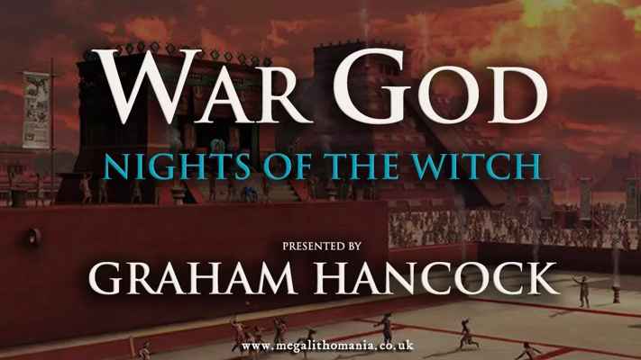 Graham Hancock: War God - Nights of the Witch