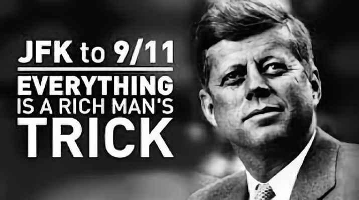 JFK to 9/11: Everything is a Rich Man's Trick