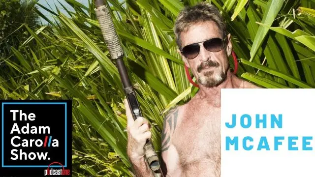 John McAfee - The Adam Carolla Show