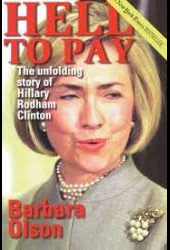 Hell to Pay The Unfolding Story of Hillary Rodham Clinton by Barbara Olson