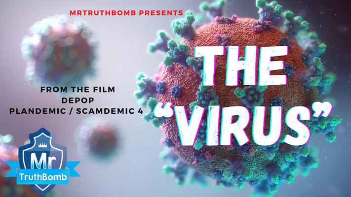 THE VIRUS - from the film DEPOP - Plandemic / Scamdemic 4 - A #MrTruthBomb Film #PlandemicScamdemicSeries