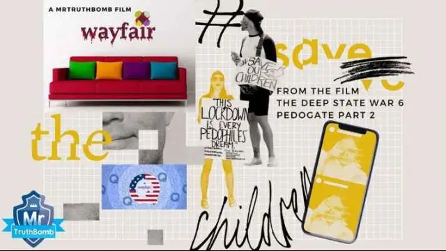 WAYFAIR #SAVETHECHILDREN - from â€œThe Deep State War 6 - PEDOGATEâ€ - A MrTruthBomb Film