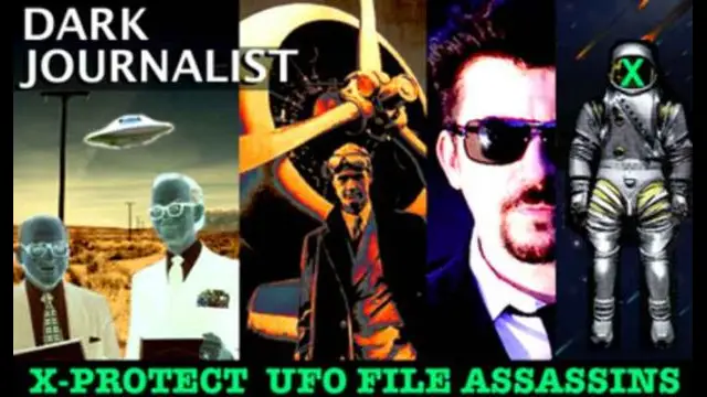 DARK JOURNALIST X-PROTECT: UFO FILE ASSASSINS DOCUMENTARY