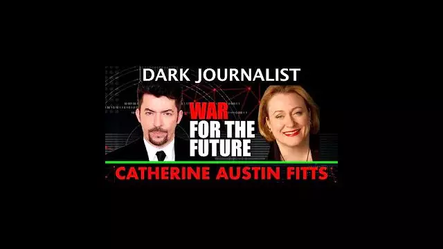 Dark Journalist & Catherine Austin Fitts: Global Governance War For The Future!