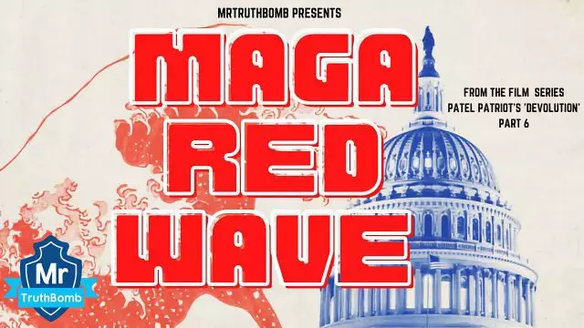 MAGA RED WAVE - from Patel Patriot's - â€˜DEVOLUTION' Part 6