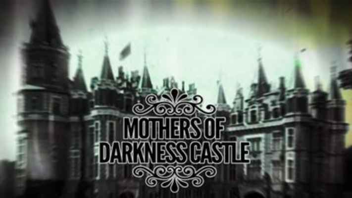 Mothers of Darkness Castle - The Most Evil Place on Earth!